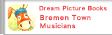 Dream Picture Books [Bremen Town Musicians]